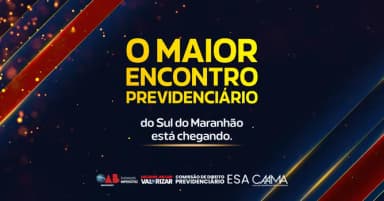 V CONGRESSO DE DIREITO PREVIDENCIÁRIO DO SUL DO MARANHÃO em Imperatriz