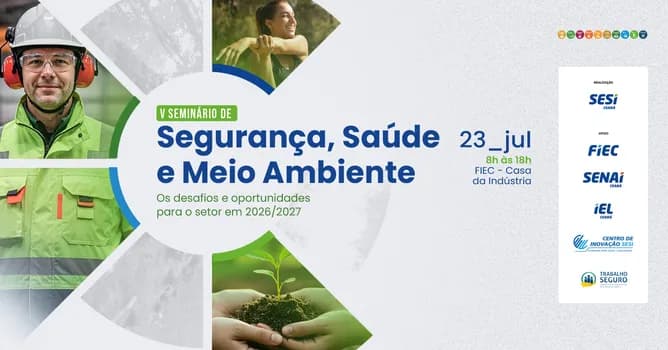 Imagem do V Seminário de Segurança, Saúde e Meio Ambiente do SESI Ceará