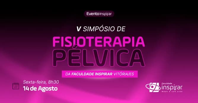 Imagem do V SIMPÓSIO DE FISIOTERAPIA PÉLVICA FACULDADE INSPIRAR