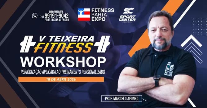 Imagem do V Teixeira Fitness: Workshop de PERIODIZAÇÃO APLICADA AO TREINAMENTO PERSONALIZADO