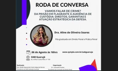Vamos falar de crime? Da prisão em flagrante à audiência de custódia: direitos, garantias e atuação em Guarujá