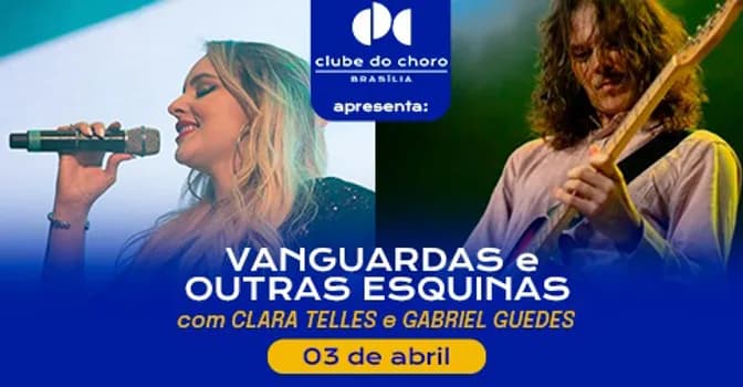 Imagem do VANGUARDAS e OUTRAS ESQUINAS com CLARA TELLES e GABRIEL GUEDES