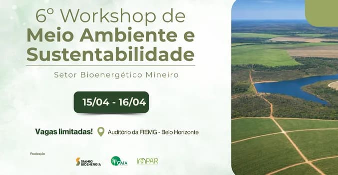 Imagem do VI Workshop de Meio Ambiente e Sustentabilidade do Setor Bioenergético Mineiro
