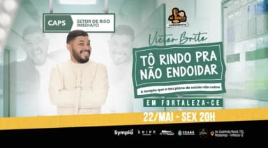 Victor Brito em TO RINDO PRA NÃO ENDOIDAR | 22/Maio Sex 20h em Fortaleza