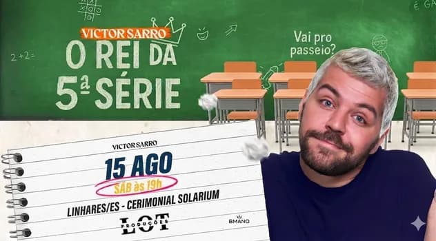 Imagem do Victor Sarro - O Rei da 5º Série - Sábado 15 de Agosto as 19h - Cerimonial Solarium - Linhares/ES