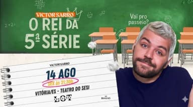 Victor Sarro - O Rei da 5º Série - Sexta 14 de Agosto as 21:30h - Teatro do Sesi - Vitória/ES em Vitória
