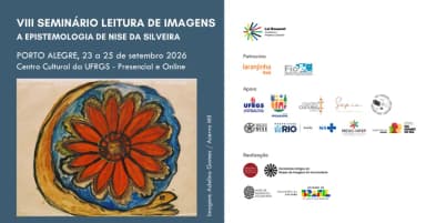 VIII Seminário Leitura de Imagens: a epistemologia de Nise da Silveira em Porto Alegre
