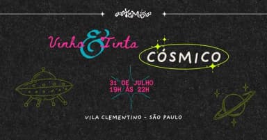 Vinho & Tinta: Cósmico em São Paulo