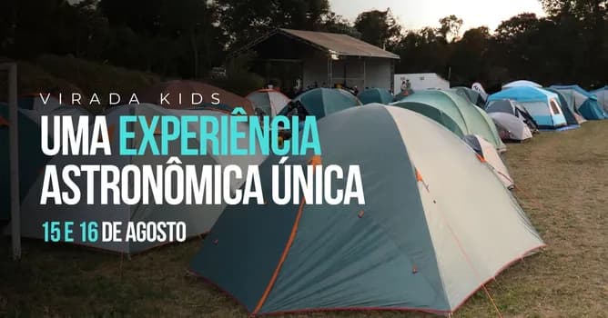 Imagem do VIRADA ASTRONÔMICA KIDS - AGOSTO