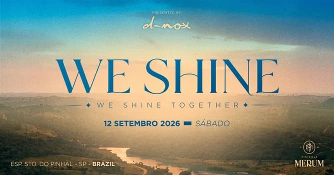 Imagem do WE SHINE TOGETHER | Presented by D-NOX | 12 de Setembro