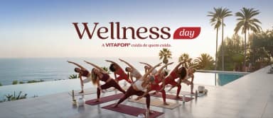Wellness Day - A VITAFOR cuida de quem cuida - São José dos Campos/SP em São José dos Campos
