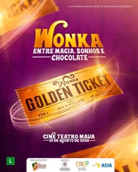 Wonka - Entre magia, sonhos e chocolate! em Arapongas