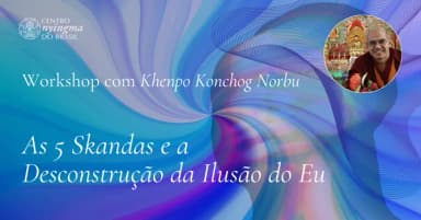 Workshop: As 5 Skandas e a Desconstrução da Ilusão do Eu em São Paulo