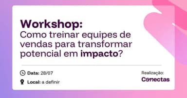 Workshop: Como treinar equipes de vendas pra transformar potencial em impacto? em São Paulo