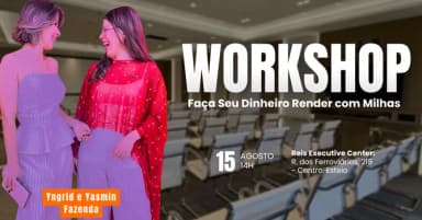Workshop - Faça Seu Dinheiro Render com Milhas - 3° edição em Esteio