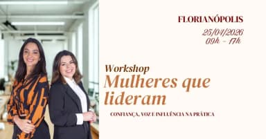 Workshop Mulheres que lideram: confiança, voz e influência na prática em Florianópolis