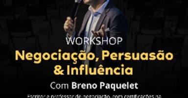Workshop: Negociação, Persuasão & Influência - com Breno Paquelet em Rio de Janeiro