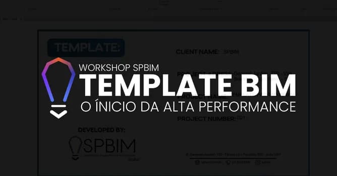 Imagem do WORKSHOP SPBIM - Templates BIM: o início da alta performance