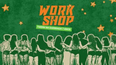 WORKSHOP TNQ - ANIVERSÁRIO DE 7 ANOS em São Paulo