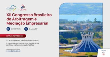XII CBAME - Congresso Brasileiro de Arbitragem e Mediação Empresarial em Brasília