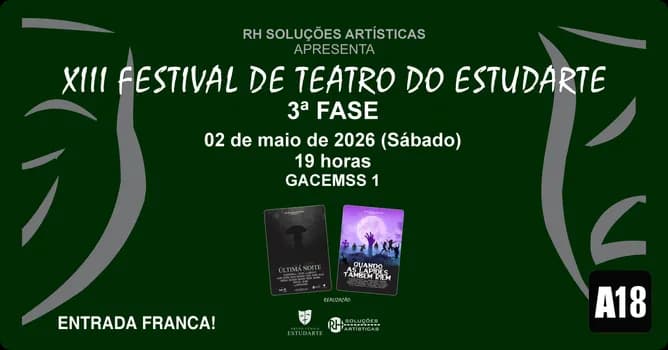 Imagem do XIII Festival de Teatro do Estudarte - 3ª Fase - 02/05 - Teatro Gacemss 1