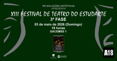 XIII Festival de Teatro do Estudarte - 3ª Fase - 03/05 - Teatro Gacemss 1 em Volta Redonda