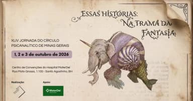 XLIV JORNADA DO CÍRCULO PSICANALÍTICO DE MINAS GERAIS em Belo Horizonte
