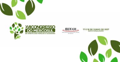 XVII Congresso do Mercosul de Direito das Famílias e Sucessões em Bento Gonçalves