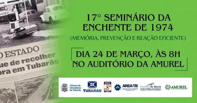 Imagem do XVII Seminário - 52 Anos da Enchente de 1974 (Memória, prevenção e reação eficientes)