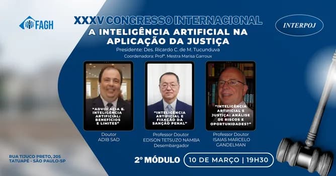 Imagem do XXXV CONGRESSO INTERNACIONAL DO INTERPOJ - A INTELIGÊNCIA ARTIFICIAL NA APLICAÇÃO DA JUSTIÇA